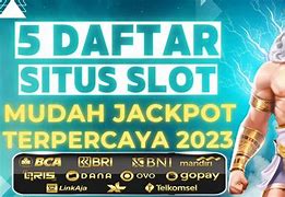 5 Situs Slot Mudah Jackpot 2023 Indonesia Online Tergacor) Login