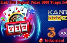 Slot Pulsa Tanpa Potongan 5000